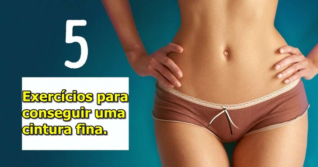 Como afinar a cintura em 5 exercícios