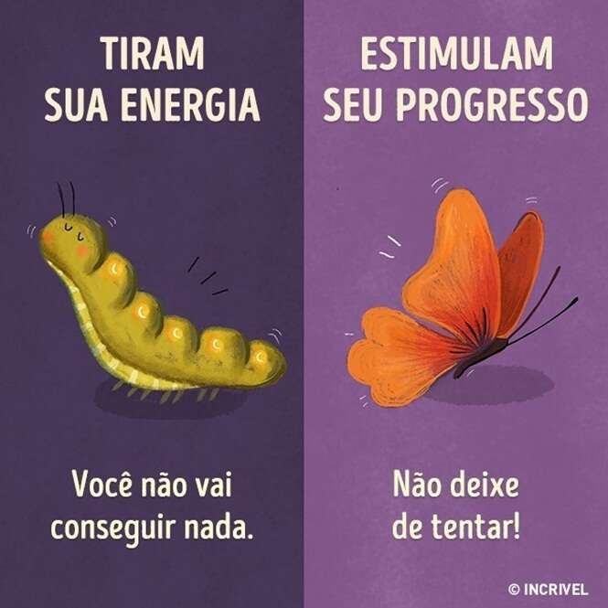 Existem dois tipos de pessoas: as que te puxam para trás e as que te ajudam a progredir