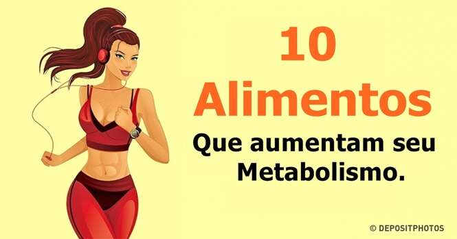 Alimentos que aumentam seu metabolismo e ajudam a perder peso