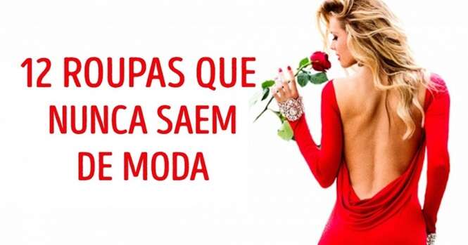 Roupas que jamais saem de moda