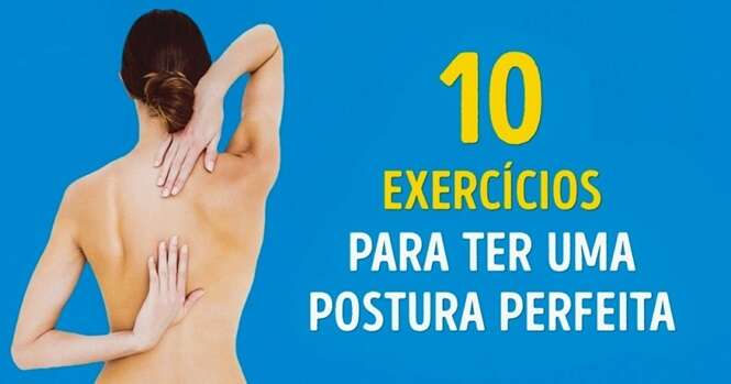 Com estes 10 exercícios você vai ter uma postura perfeita