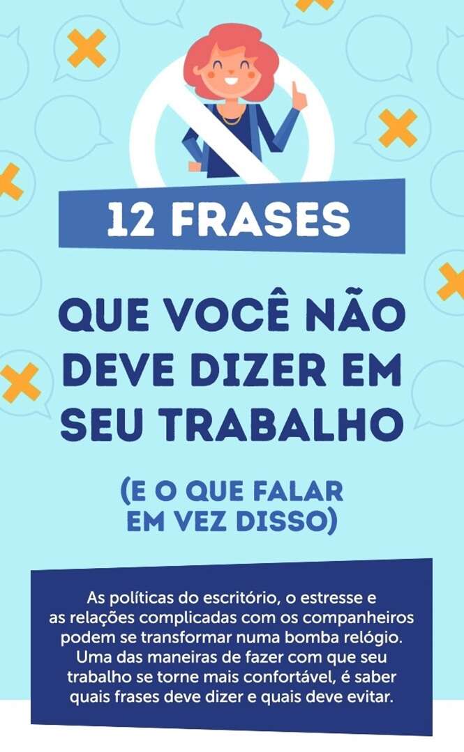 Frases que nenhum de nós deve falar no trabalho